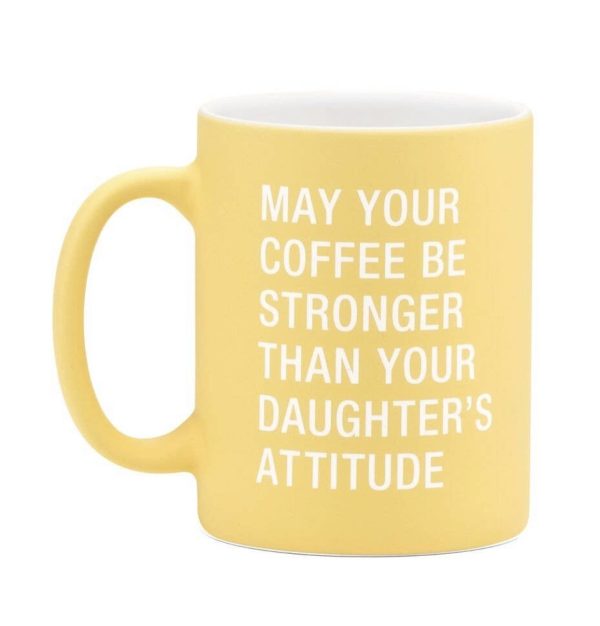 Product Image for  May Your Coffee Be Stronger Than Your Daughter’s Attitude Mug